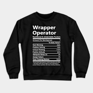 Wrapper Operator T Shirt - Nutritional and Undeniable Factors Gift Item Tee Crewneck Sweatshirt